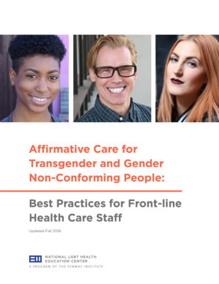 Affirmative Care for Transgender and Gender Non-Conforming People: Best Practices for Front-line Health Care Staff